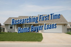 Researching First Tine Home Buyer Loans